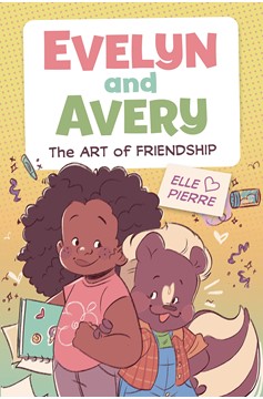 Evelyn and Avery Graphic Novel Volume 1 Art of Friendship