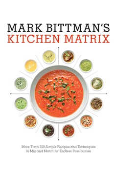 Mark Bittman'S Kitchen Matrix (Hardcover Book)