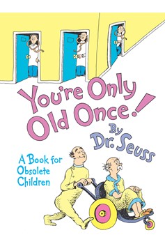 You'Re Only Old Once! (Hardcover Book)