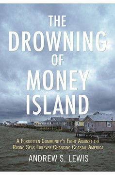 The Drowning Of Money Island (Hardcover Book)