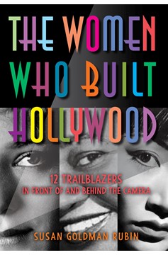 The Women Who Built Hollywood (Hardcover Book)