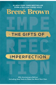 The Gifts Of Imperfection: 10Th Anniversary Edition (Hardcover Book)