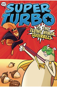 Super Turbo Graphic Novel Volume 2 Vs Flying Ninja Squirrels