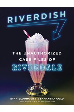 Riverdish Unauthorized Case Files of Riverdale Soft Cover