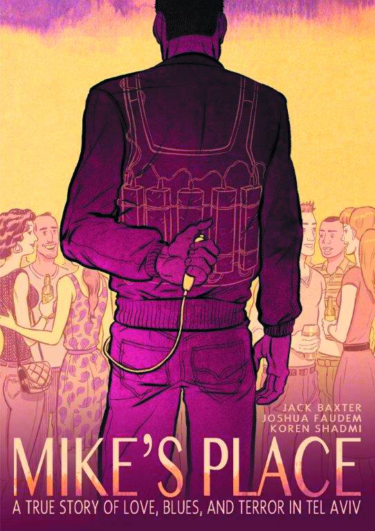 Mikes Place True Story Love Blues Terror In Tel Aviv Graphic Novel
