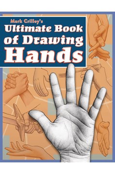 Mark Crilleys Ultimate Book of Drawing Hands Soft Cover
