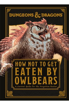 Dungeons & Dragons How Not to Get Eaten by Owlbears Hardcover