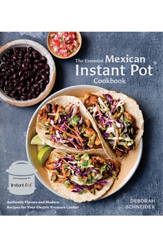 The Essential Mexican Instant Pot Cookbook (Hardcover Book)