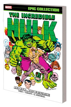 Incredible Hulk Epic Collection Graphic Novel volume 7 And Now Wolverine