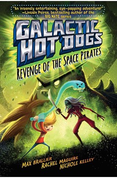 Galactic Hot Dogs Book 3 Revenge of the Space Pirates Hardcover