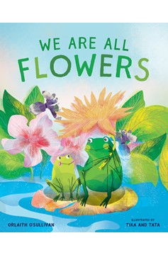 We Are All Flowers (Hardcover Book)