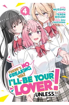 There's No Freaking Way I'll be Your Lover! Unless... Manga Volume 4