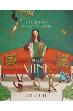 Miss Mink: Life Lessons for A Cat Countess (Hardcover Book)