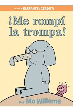 ¡Me Rompí La Trompa!-Spanish Edition (Hardcover Book)