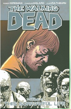 Walking Dead Graphic Novel Volume 6 Sorrowful Life (New Printing)