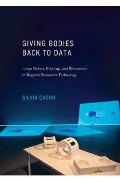 Giving Bodies Back To Data (Hardcover Book)