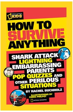 How To Survive Anything
Shark Attack, Lightning, Embarrassing Parents, Pop Quizzes, And Other Peril