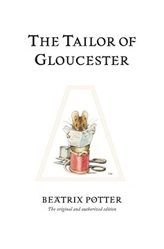 The Tailor Of Gloucester (Hardcover Book)