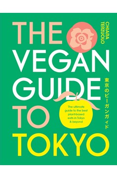 The Vegan Guide To Tokyo (Hardcover Book)