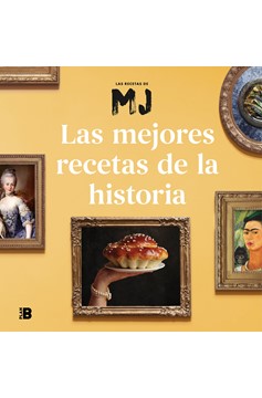 Las Mejores Recetas De La Historia / Historys Best Recipes (Hardcover Book)