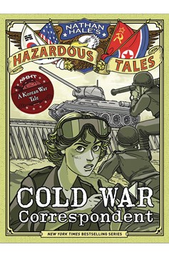 Nathan Hales Hazardous Tales Hardcover Volume 11 Cold War Correspondent
