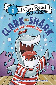I Can Read Comics Level 1 Graphic Novel Volume 2 Clark Shark & School Sing