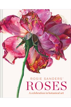 Rosie Sanders' Roses (Hardcover Book)