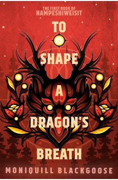 To Shape A Dragon's Breath (Novel)