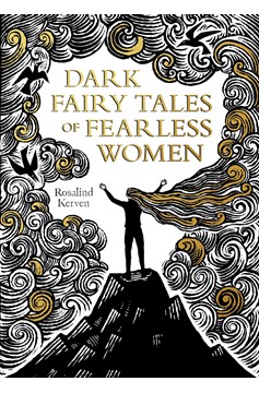 Dark Fairy Tales Of Fearless Women (Hardcover Book)