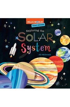 Hello, World! Kids' Guides: Exploring The Solar System (Hardcover Book)