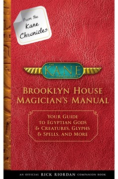 From The Kane Chronicles: Brooklyn House Magician'S Manual-An Official Rick Riordan Companion Book (Hardcover Book)
