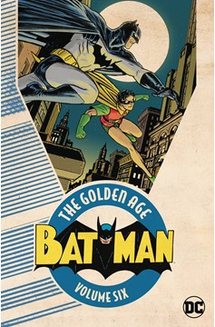 Batman the Golden Age Graphic Novel Volume 6