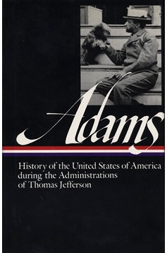 Henry Adams: History Of The United States Volume 1 1801-1809 (Loa #31) (Hardcover Book)