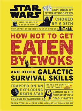 Star Wars How Not Get Eaten by Ewoks Other Skills Hardcover