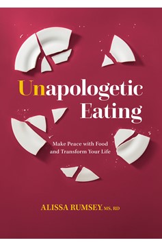 Unapologetic Eating (Hardcover Book)