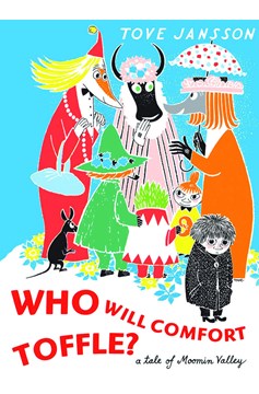 Who Will Comfort Toffle? A Tale of Moomin Valley Hardcover