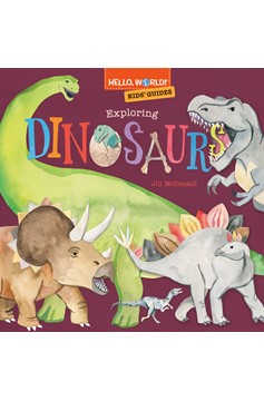 Hello, World! Kids' Guides: Exploring Dinosaurs (Hardcover Book)