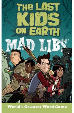 The Last Kids On Earth Mad Libs