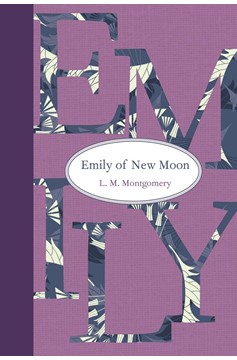 Emily Of New Moon (Hardcover Book)