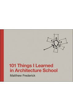 101 Things I Learned In Architecture School (Hardcover Book)