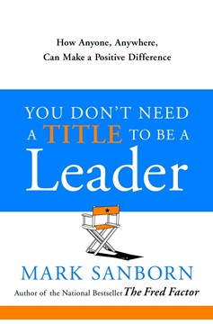 You Don'T Need A Title To Be A Leader (Hardcover Book)