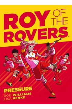 Roy of the Rovers Volume 6 Pressure Graphic Novel