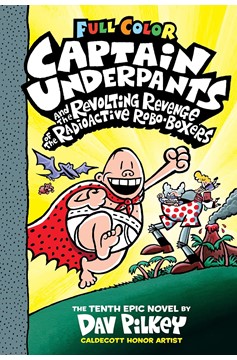 Captain Underpants Volume 10 Revolting Revenge of the Radioactive Roboboxes