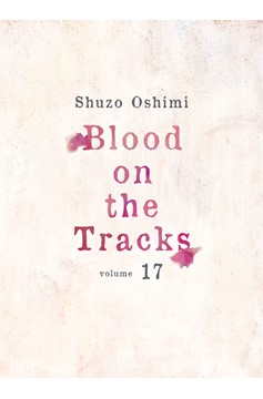 Blood on the Tracks Manga Volume 17