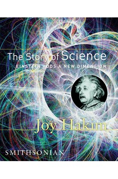 The Story Of Science: Einstein Adds A New Dimension (Hardcover Book)