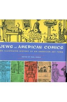 Jews & American Comics Illustrated History of American Art Form