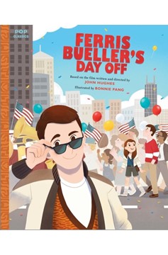 Ferris Bueller's Day Off: The Classic Illustrated Storybook Pop Classics Hardcover