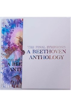 The Final Symphony: A Beethoven Anthology (Deluxe Hardcover)