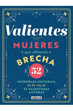 Valientes: Mujeres Que Abrieron Brecha / Women Who Made A Breakthrough (Hardcover Book)