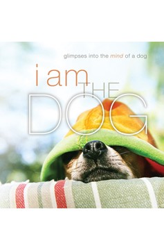 I Am The Dog (Hardcover Book)